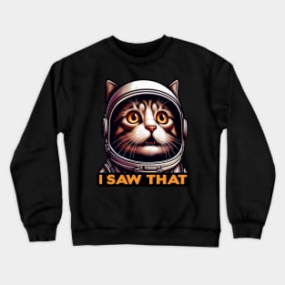 I Saw That meme Tabby Cat Astronaut Crewneck Sweatshirt